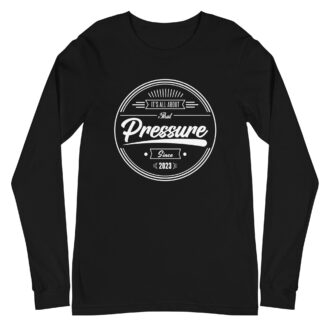 All About That Pressure Only White Long Sleeve