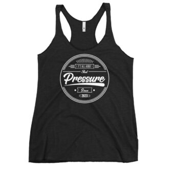All About That Pressure Only White Women’s Racerback Tank Top